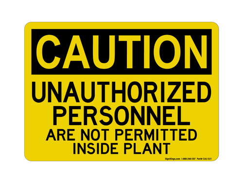 Unauthorized Personnel Are NO REFt Permitted Inside Plant, Caution Sign