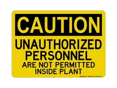 Unauthorized Personnel Are Not Permitted Inside Plant, OSHA Caution Sign (Part#: CAU1021)