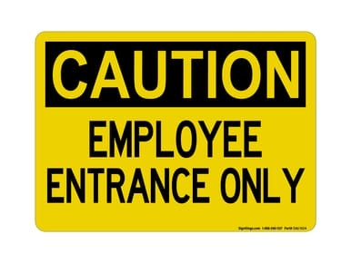 Employee Entrance Only, OSHA Caution Sign (Part#: CAU1024)
