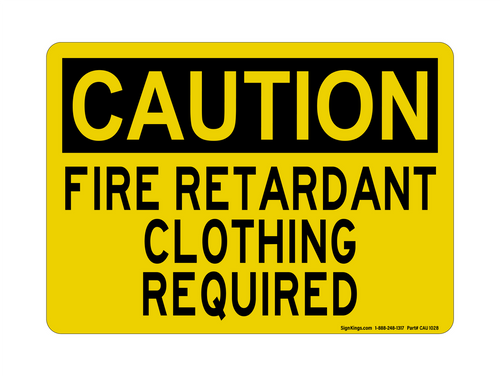 Fire Retardant Clothing Required, Caution Sign