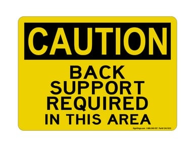 Back Support Required In This Area, OSHA Caution Sign (Part#: CAU1033)