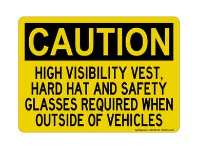 High Visibility Vest, Hard Hat And Safety Glasses Required When Outside Of Vehicles, OSHA Caution Sign (Part#: CAU1038)
