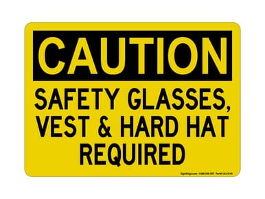 Safety Glasses, Vest & Hard Hat Required, OSHA Caution Sign (Part#: CAU1040)