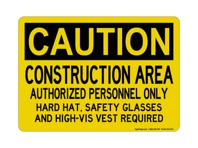 CONSTRUCTION AREA Authorized Personnel Only Hard Hat, Safety Glasses And High-Vis Vest Required, OSHA Caution Sign (Part#: CAU1041)