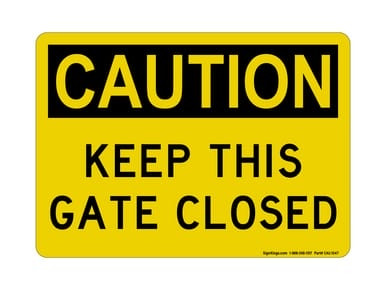 Keep This Gate Closed, OSHA Caution Sign (Part#: CAU1047)