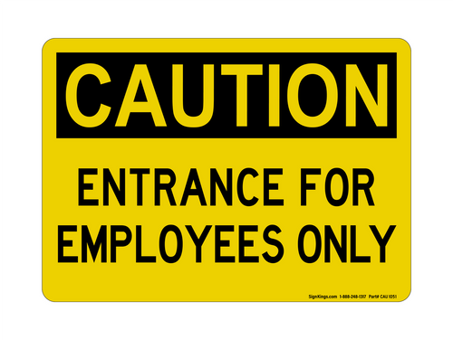 Entrance For Employees Only, Caution Sign