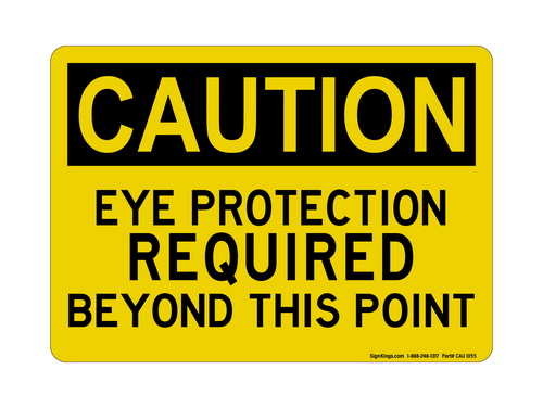 Eye Protection REQUIRED Beyond This Point, Caution Sign