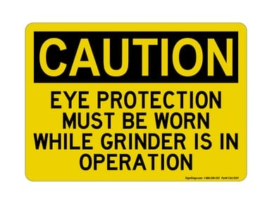 Eye Protection Must Be Worn While Grinder Is In Operation, OSHA Caution Sign (Part#: CAU1059)