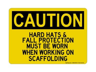 Hard Hats & Fall Protection Must Be Worn When Working On Scaffolding, OSHA Caution Sign (Part#: CAU1061)