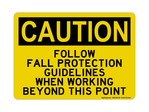 Follow Fall Protection Guidelines When Working Beyond This Point, Caution Sign