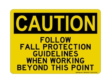 Follow Fall Protection Guidelines When Working Beyond This Point, OSHA Caution Sign (Part#: CAU1063)