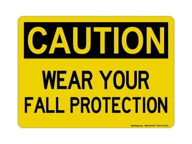 Wear Your Fall Protection, OSHA Caution Sign (Part#: CAU1065)