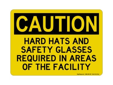 Hard Hats And Safety Glasses Required In Areas Of The Facility, OSHA Caution Sign (Part#: CAU1066)
