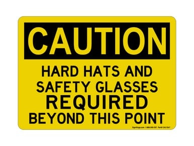 Hard Hats And Safety Glasses REQUIRED Beyond This Point, OSHA Caution Sign (Part#: CAU1067)