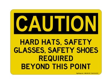 Hard Hats, Safety Glasses, Safety Shoes Required Beyond This Point, OSHA Caution Sign (Part#: CAU1070)