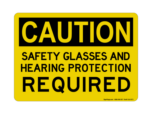 Safety Glasses And Hearing Protection REQUIRED, Caution Sign