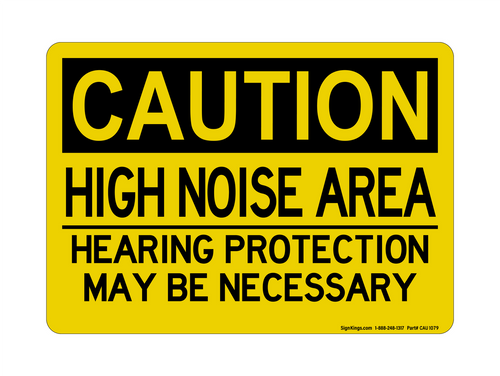 HIGH NOISE AREA Hearing Protection May Be Necessary, Caution Sign