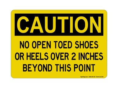 No Open Toed Shoes Or Heels Over 2 Inches Beyond This Point, OSHA Caution Sign (Part#: CAU1087)