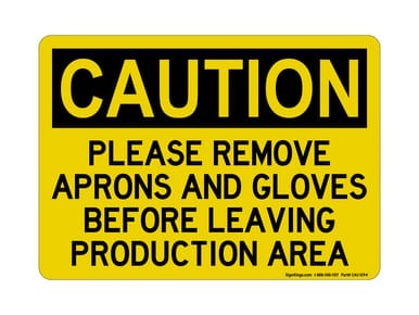 Please Remove Aprons And Gloves Before Leaving Production Area, OSHA Caution Sign (Part#: CAU1094)