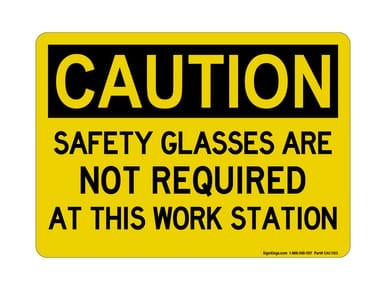 Safety Glasses Are NoT REQUIRED At This Work Station, OSHA Caution Sign (Part#: CAU1103)