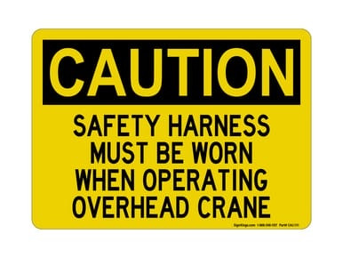 Safety Harness Must Be Worn When Operating Overhead Crane, OSHA Caution Sign (Part#: CAU1111)
