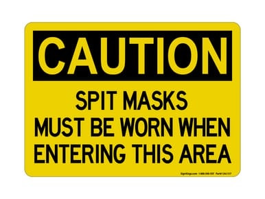 Spit Masks Must Be Worn When Entering This Area, OSHA Caution Sign (Part#: CAU1117)
