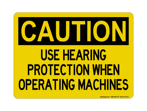 Use Hearing Protection When Operating Machines, Caution Sign