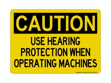 Use Hearing Protection When Operating Machines, OSHA Caution Sign (Part#: CAU1122)