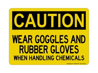 Wear Goggle And Rubber Gloves When Handling Chemicals, OSHA Caution Sign (Part#: CAU1125)