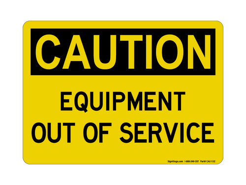 Equipment Out Of Service, Caution Sign