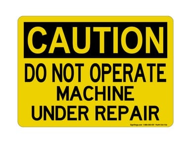 Do Not Operate Machine Under Repair, OSHA Caution Sign (Part#: CAU1136)
