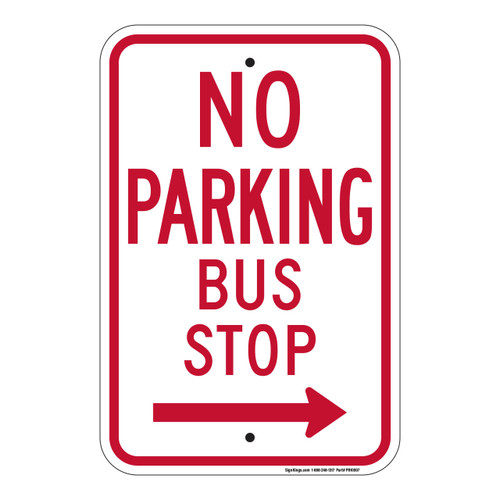 No Parking Bus Stop ( Arrow Right), MUTCH compliant, Reflective signs, 7"x 10" to 24" x 36", 7x10, 10x14, 12x18, 18x24, 24x30, 24x36, Part# - PRK1007