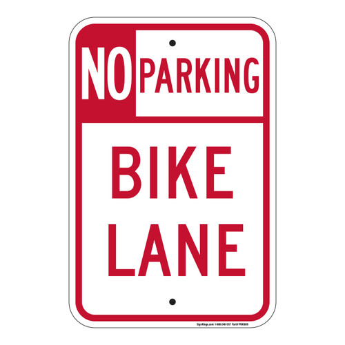 No Parking Bike Lane, reflective, MUTCD compliant, 7x10, 10x14, 12x18, 18x24, 24x30, 24x36 PRK 1009