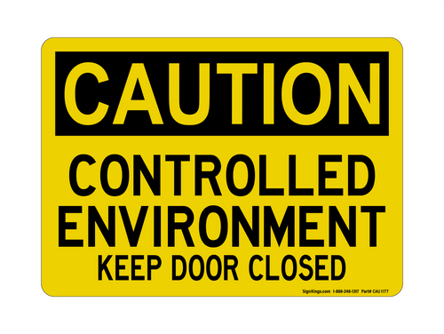 Controlled Environment Keep Door Closed, Caution Sign