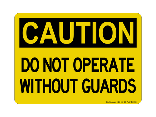 Do Not Operate Without Guards, Caution Sign