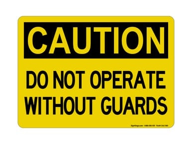 Do Not Operate Without Guards, OSHA Caution Sign (Part#: CAU1180)