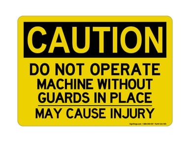 Do Not Operate Machine Without GUARDS IN PLACE May Cause Injury, OSHA Caution Sign (Part#: CAU1185)
