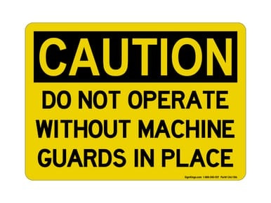 Do Not Operate Without Machine Guards In Place, OSHA Caution Sign (Part#: CAU1186)