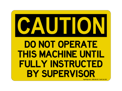 Do Not Operate This Machine Until Fully Instructed By Supervisor, Caution Sign
