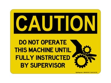 Do Not Operate This Machine Until Fully Instructed By Supervisor (Hand In Gear Symbol), OSHA Caution Sign (Part#: CAU1190)