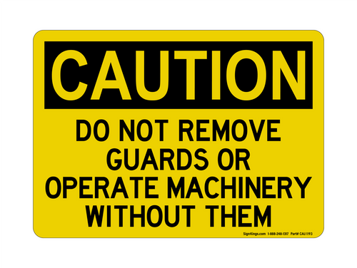 Do NO REFt Remove Guards Or Operate Machinery Without Them, Caution Sign