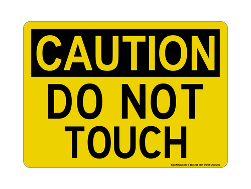 Do Not Touch, Caution Sign