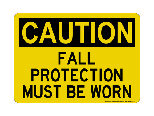 Fall Protection Must Be Worn, Caution Sign