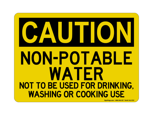 Non-Potable Water Not For Drinking, Washing Or Cooking Use, Caution Sign