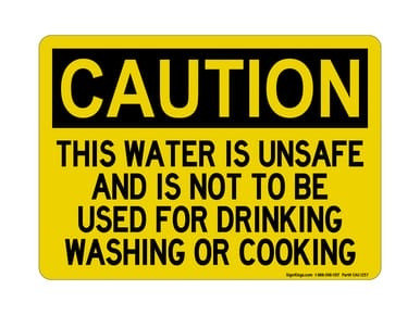 This Water Is Unsafe And Is Not To Be Used For Drinking Washing Or Cooking, OSHA Caution Sign (Part#: CAU1257)
