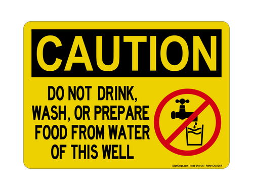 Do Not Drink, Wash, Or Prepare Food From Water Of This Well (No Water Symbol), Caution Sign