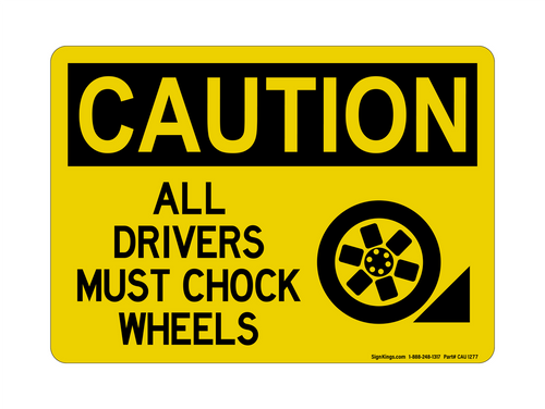 All Drivers Must Chock Wheels (Wheel and Block Symbol), Caution Sign