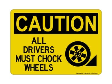 All Drivers Must Chock Wheels (Wheel and Block Symbol), OSHA Caution Sign (Part#: CAU1277)