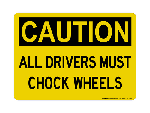 All Drivers Must Chock Wheels, Caution Sign