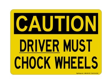 DRIVER Must Chock Wheels, OSHA Caution Sign (Part#: CAU1284)